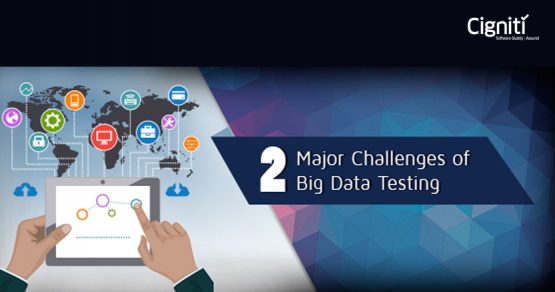 2 Major Challenges of Big Data Testing