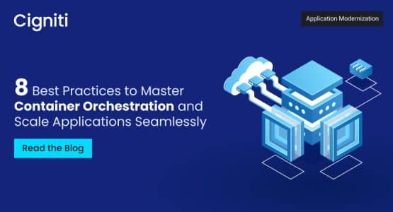8 Best Practices to Master Container Orchestration and Scale Applications Seamlessly