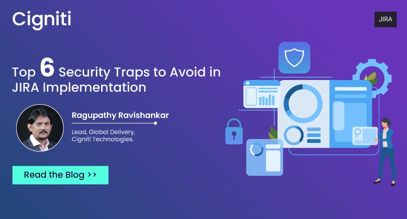 Secure Trap Top 6 Security Traps to Avoid in JIRA Implementation | Cigniti Technologies