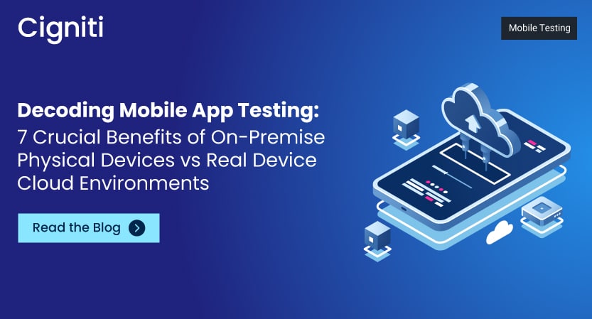 Decoding Mobile App Testing: 7 Crucial Benefits of On-Premise Physical ...