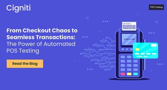 From Checkout Chaos to Seamless Transactions: The Power of Automated POS Testing