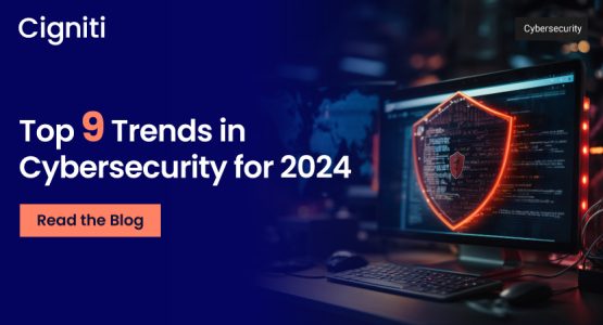 Top 9 Trends in Cybersecurity for 2024