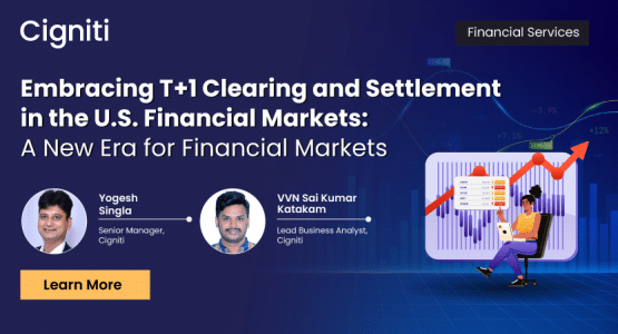 Embracing T+1 Clearing and Settlement in the U.S. Financial Markets: A New Era for Financial Markets