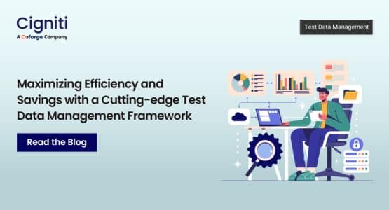 Maximizing Efficiency and Savings with a Cutting-edge Test Data Management Framework