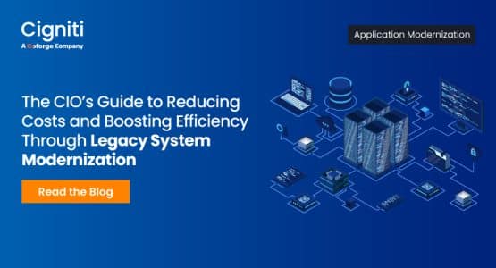 The CIO’s Guide to Reducing Costs and Boosting Efficiency Through Legacy System Modernization