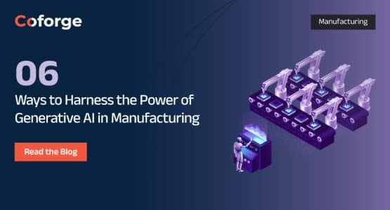 6 Ways to Harness the Power of Generative AI in Manufacturing
