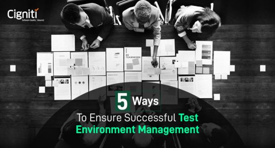 5 Ways to Ensure Successful Test Environment Management