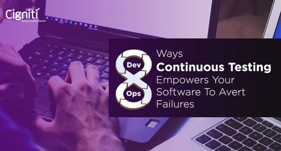 8 Ways Continuous Testing Empowers Your Software to Avert Failures