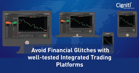 Avoid Financial Glitches with well-tested Integrated Trading Platforms