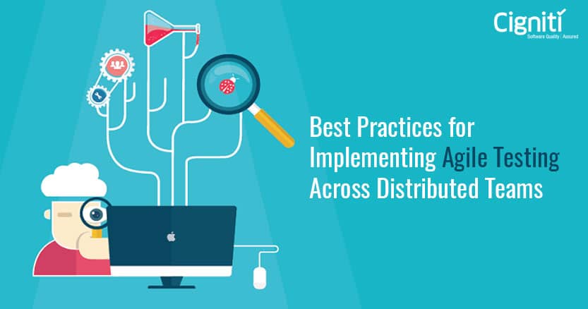 Best Practices for Implementing Agile Testing Across Distributed Teams