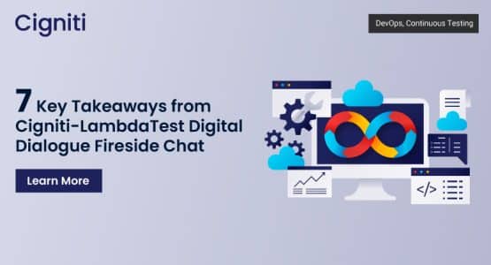7 Key Takeaways from Cigniti-LambdaTest Digital Dialogue Fireside Chat