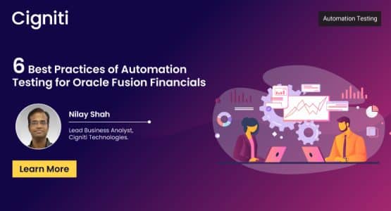 6 Best Practices of Automation Testing for Oracle Fusion Financials