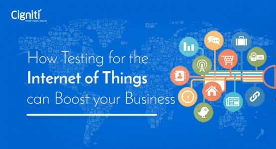How Testing for the Internet of Things can Boost your Business