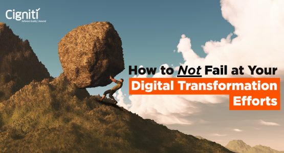 How to Not Fail at Your Digital Transformation Efforts