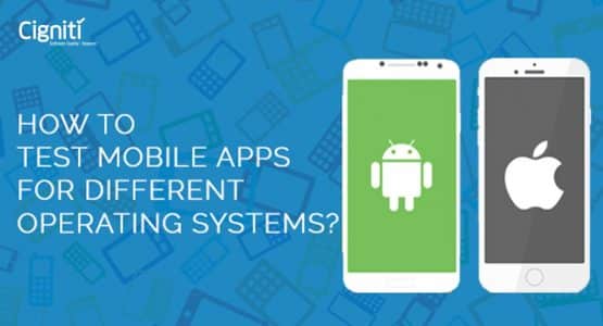 How to Test Mobile Apps for different operating systems ?