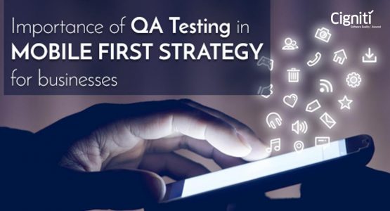 Importance of QA & Testing in Mobile-First Business Strategy