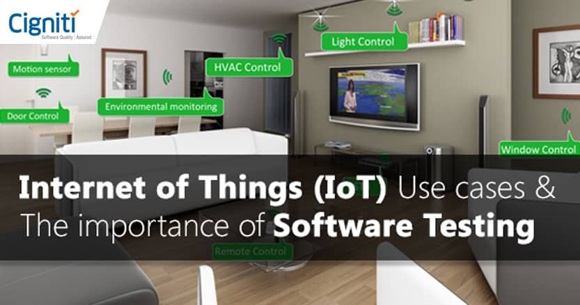 Internet of Things (IoT) Use Cases & The Importance of Software Testing