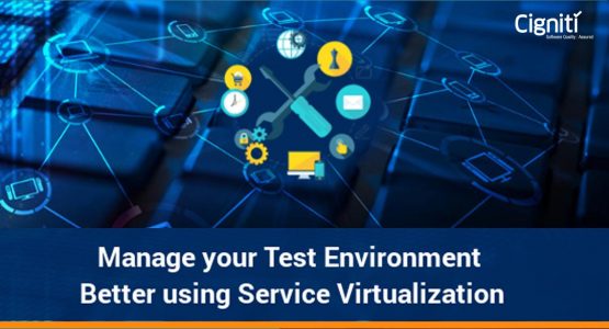 Manage Your Test Environment Better Using Service Virtualization