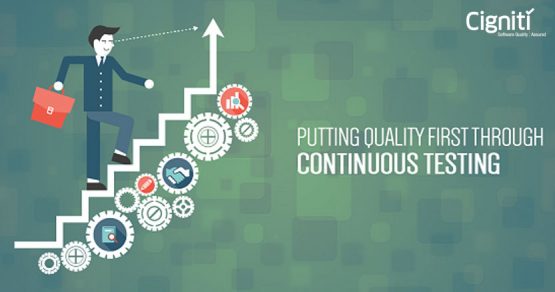 Putting Quality First Through Continuous Testing