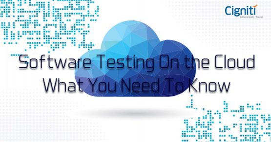 Software Testing On the Cloud: What You Need To Know