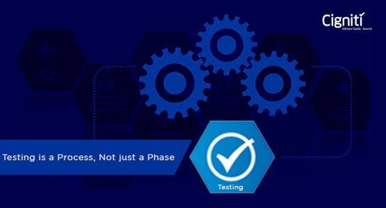 Testing is a Process, not just a Phase