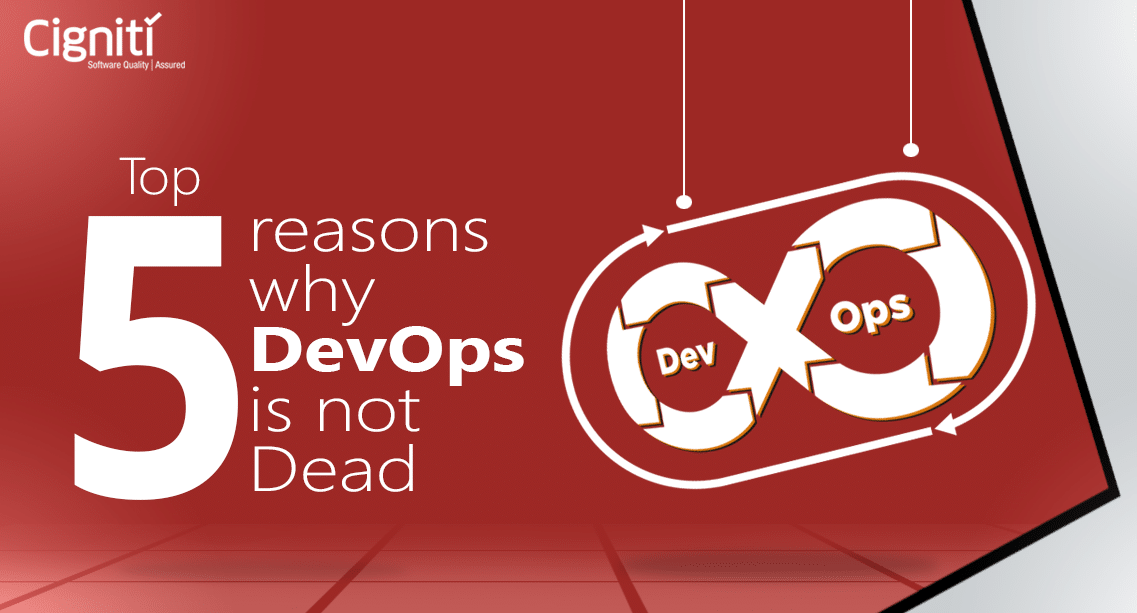 Top 5 reasons why 'DevOps is not Dead'