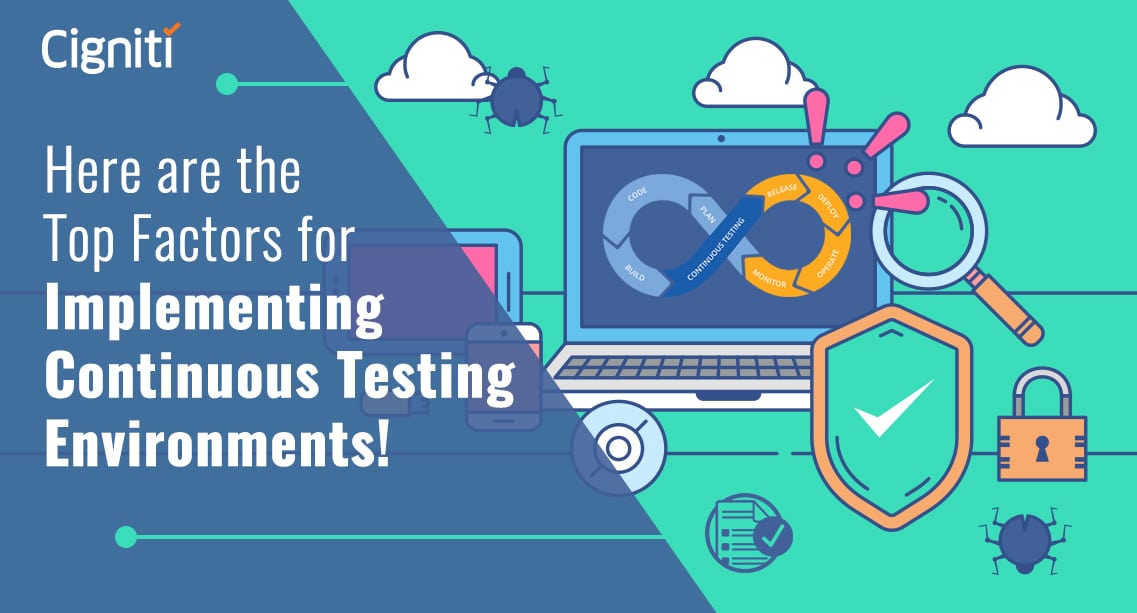 Here are the Top Factors for Implementing Continuous Testing Environments!