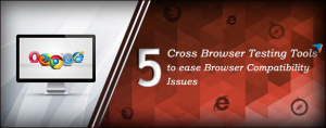 5cross-browser-testing-tools-to-ease-browser-compatibility-i