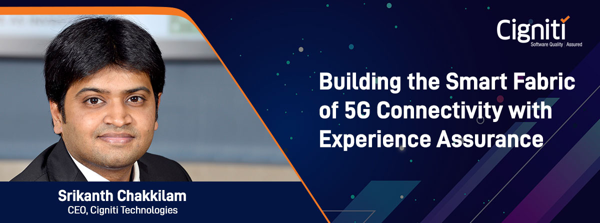 Building The Smart Fabric Of 5G Connectivity With Experience Assurance Building The Smart Fabric Of 5G Connectivity With Experience Assurance