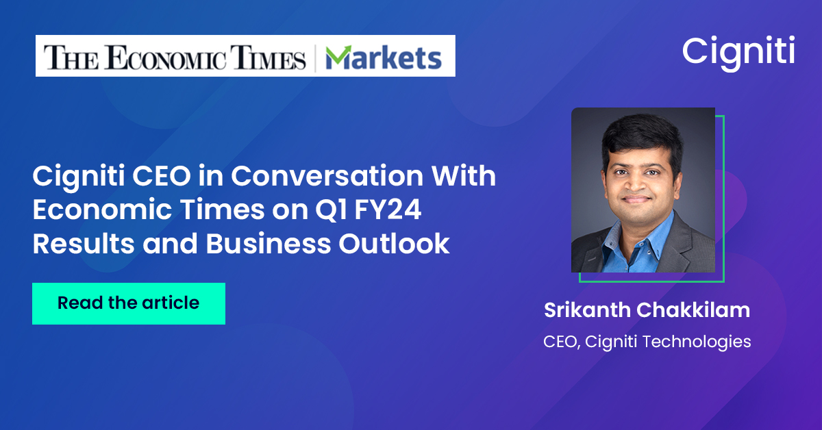 Cigniti CEO in Conversation With Economic Times on Q1FY24 Results and Business Outlook Cigniti CEO in Conversation With Economic Times on Q1FY24 Results and Business Outlook