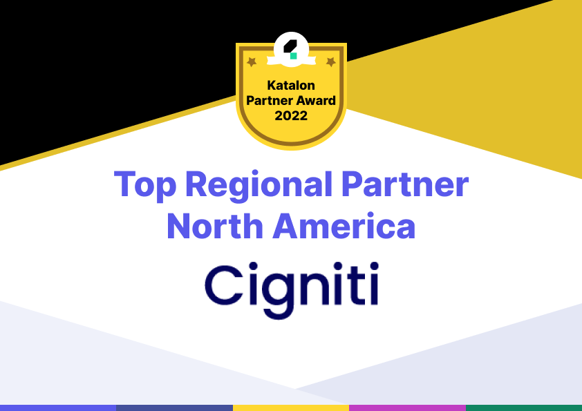 Cigniti Technologies Honored as Top Regional Partner – North America by Katalon Cigniti Technologies Honored as Top Regional Partner – North America by Katalon