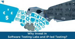 Why-invest-in-Software-Testing-Labs-and-IP-led-testing-1-300x156